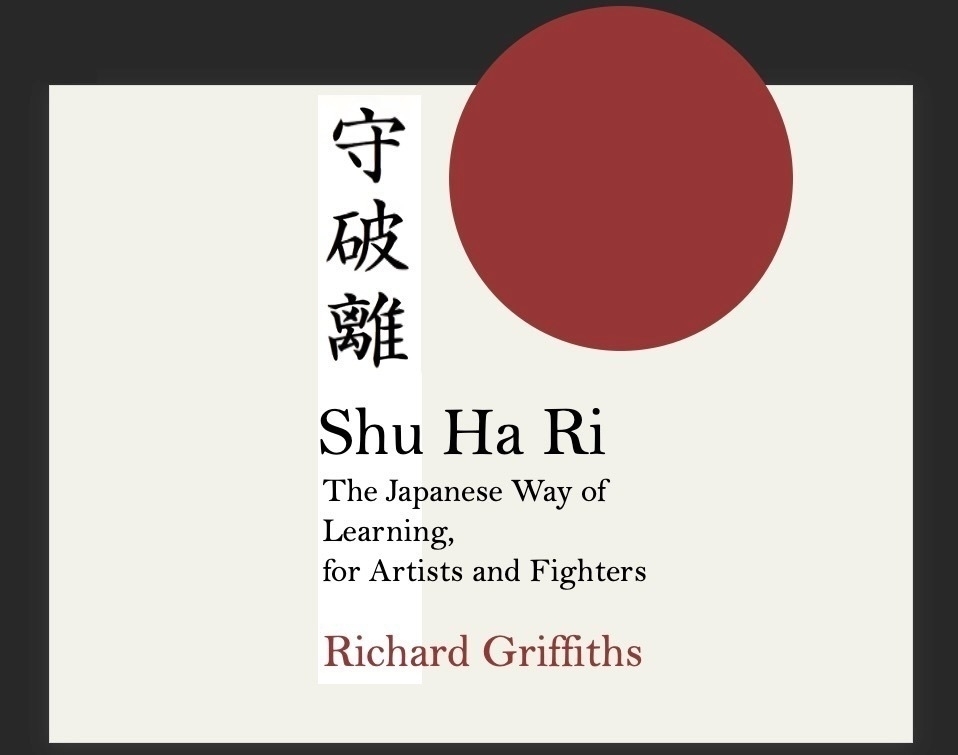 A book cover titled Shu Ha Ri: The Japanese Way of Learning, for Artists and Fighters by Richard Griffiths features Japanese kanji and a red circle design.